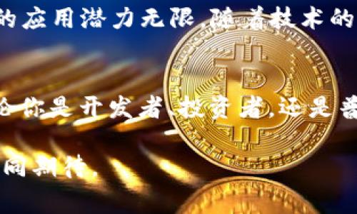 Tokenim是指基于区块链技术的数字资产或代币，通常用于特定平台或应用程序内的交易和互动。虽然